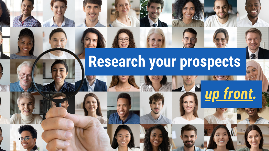 1. Research your prospects up front.