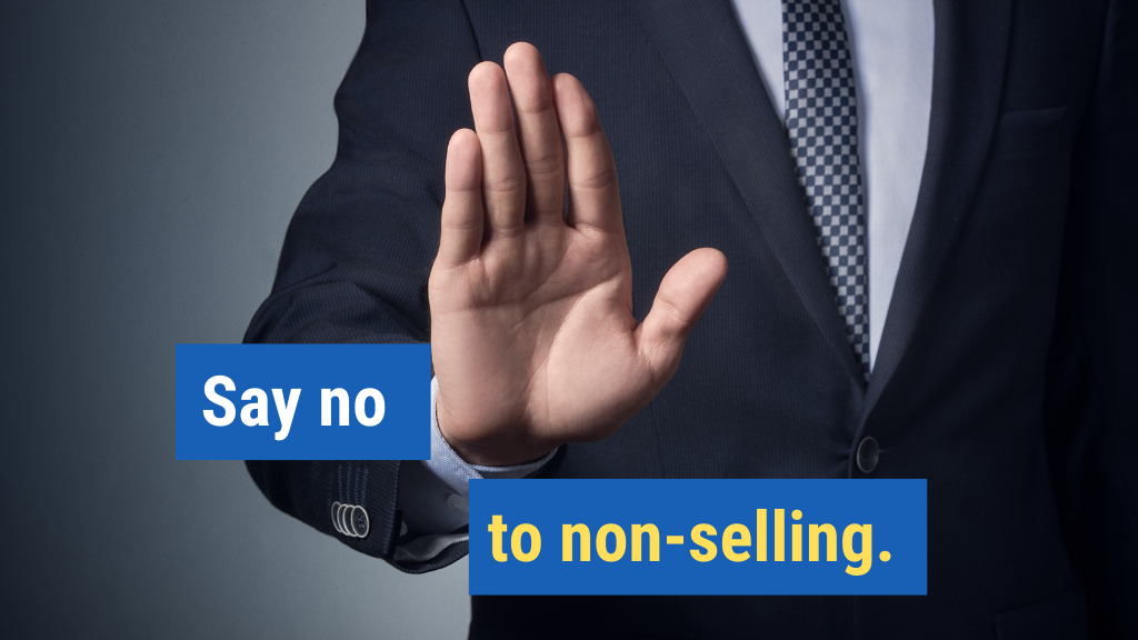 1. Say no to non-selling.