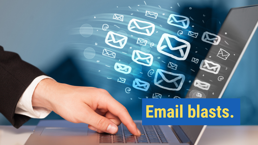 10. Email blasts.