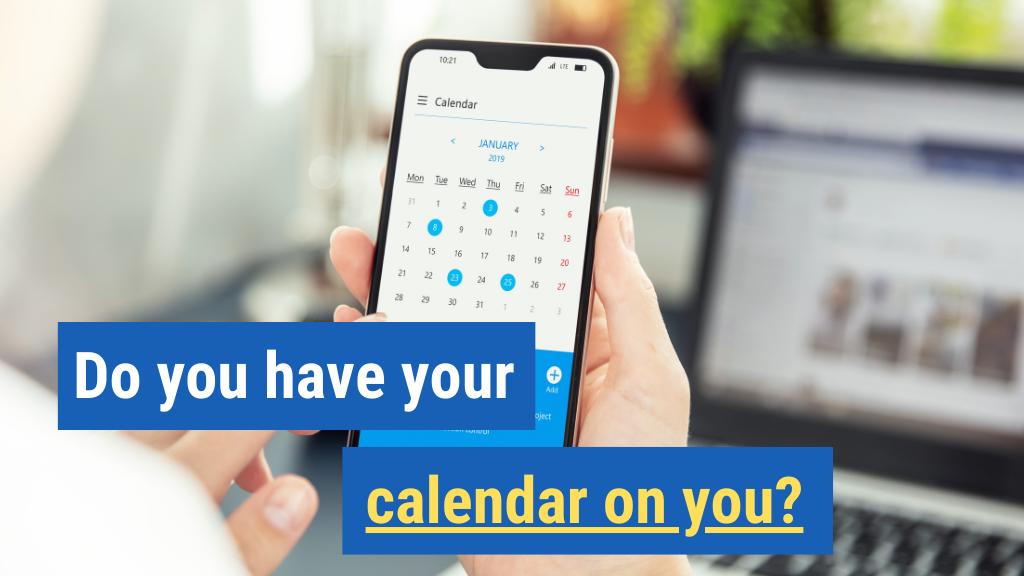 12. Do you have your calendar on you?