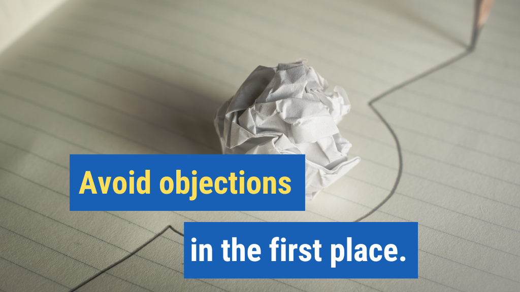 14. Avoid objections in the first place.