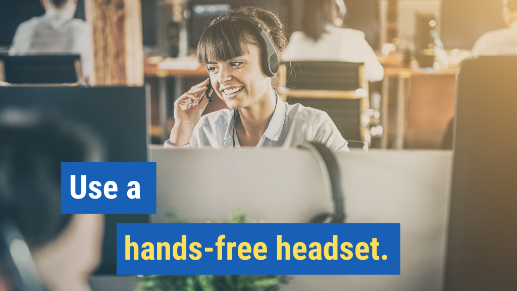 21. Use a hands-free headset.