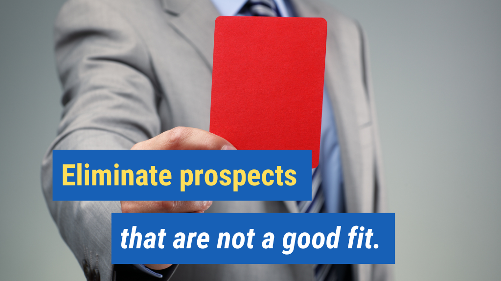 15. Eliminate prospects that are not a good fit.