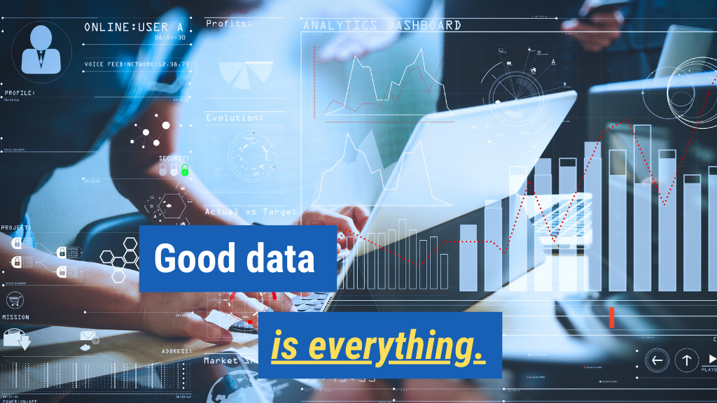 2. Good data is everything.