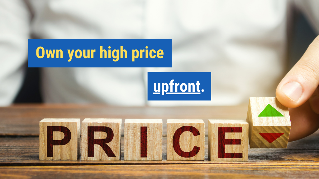 2. Own your high price upfront.