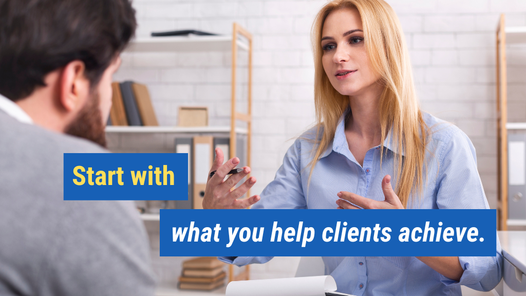 2. Start with what you help clients achieve.