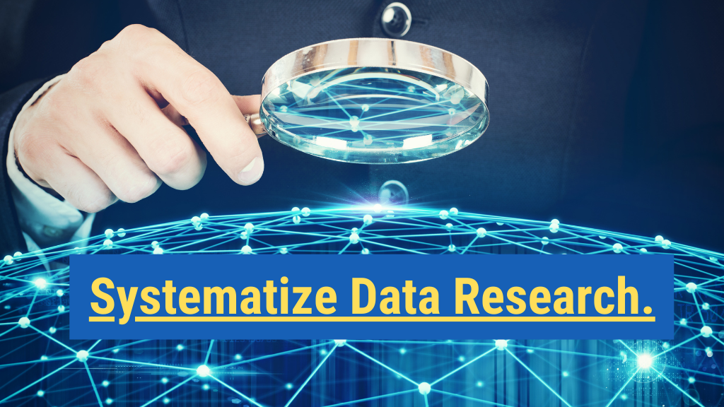 13. Systematize data research.