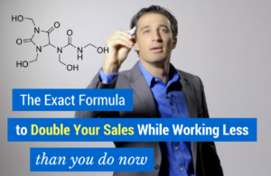 The Exact Formula to Double your sales while working less than you do now