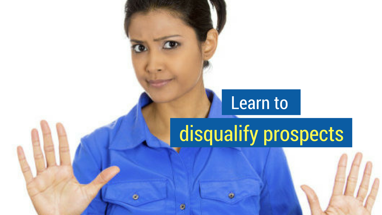 10. Learn to disqualify prospects.