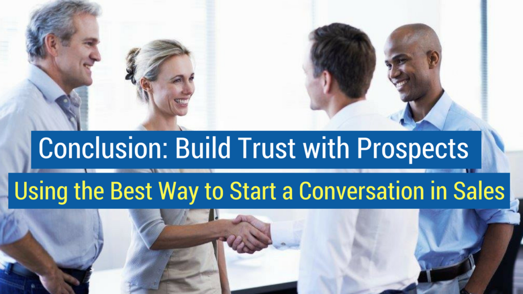 Best way to start a conversation in sales- Conclusion: Build Trust with Prospects Using the Best Way to Start a Conversation in Sales
