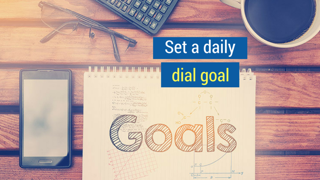 13. Set a daily phone call dial goal.