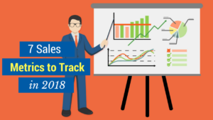 7 sales metrics to track in 2018