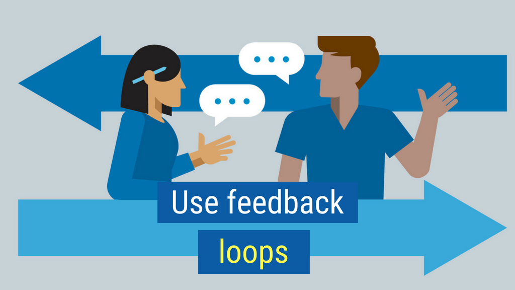 32. Use feedback loops.
