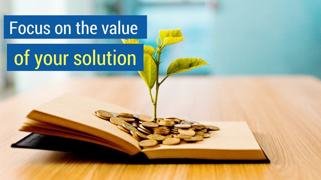 26. Focus on the Value of your Solution.