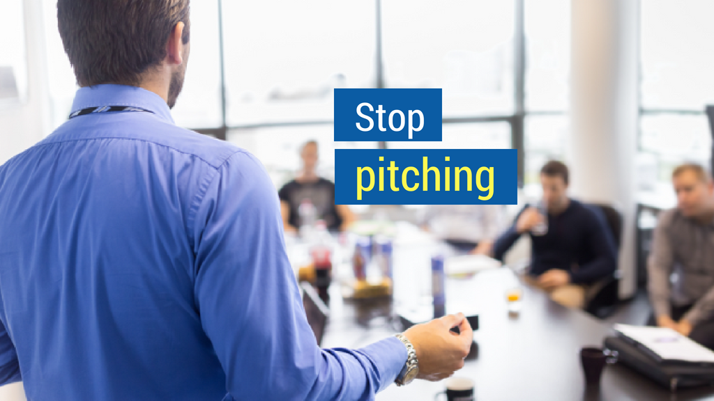 15. Stop Pitching.