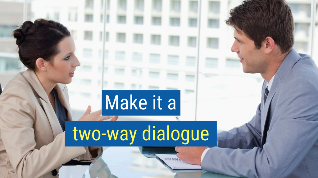 29. Make it a two-way dialogue.