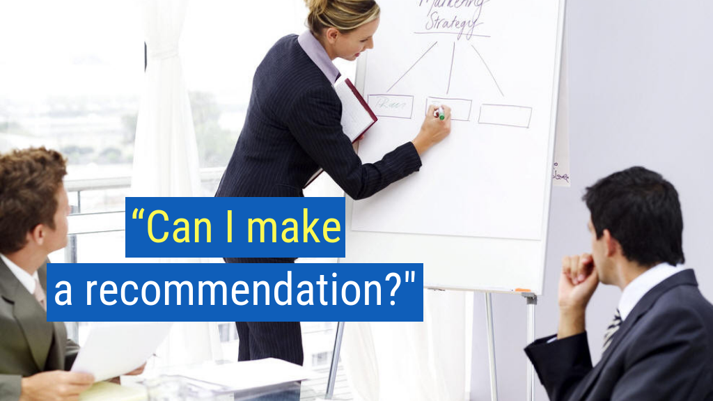 17. “Can I make a recommendation?”