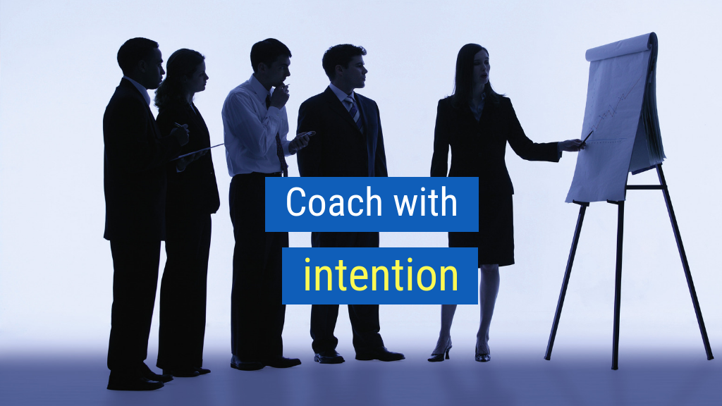 18. Coach with intention.