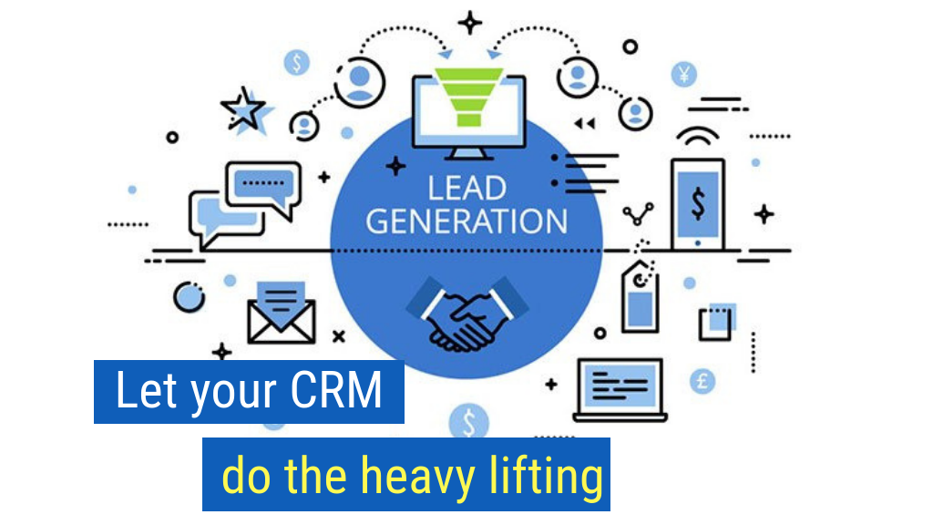 16. Let your CRM do the heavy lifting.