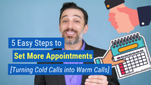 5 Easy Steps to Set More Appointments [Turning Cold Calls into Warm Calls]