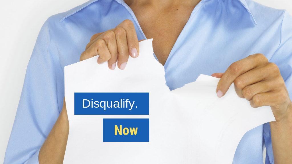 How to Be Instantly Irresistible in Sales Tip #4: Disqualify. Now.
