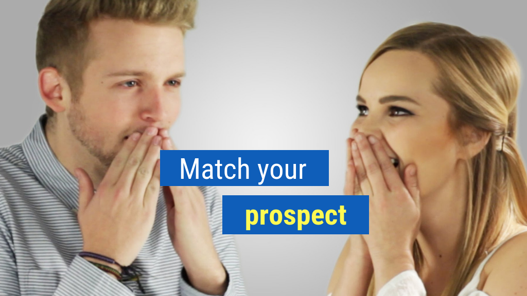 Bonus Tip #1: Match your prospect.
