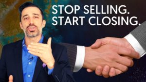 closing sales- how to stop selling and start closing