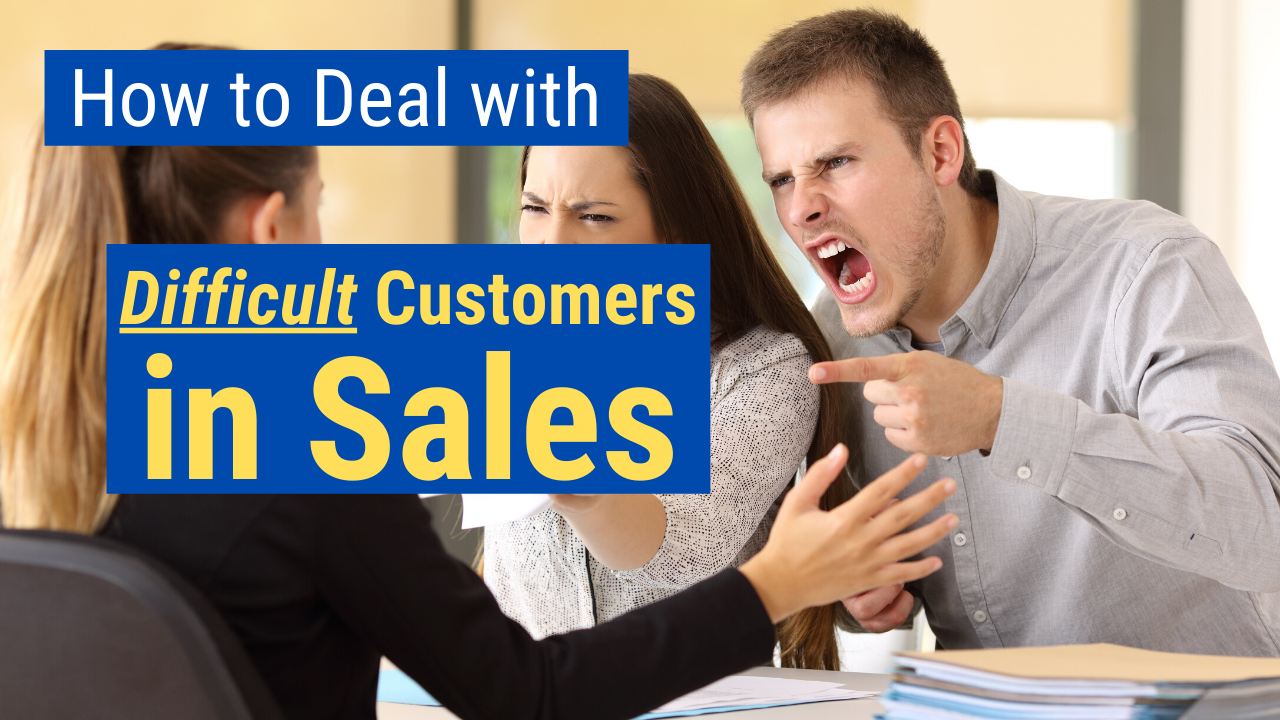 How To Deal With Difficult Customers In Sales