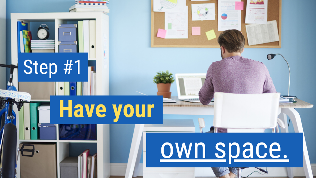 Closing Sales from Home Step #1: Have your own space.