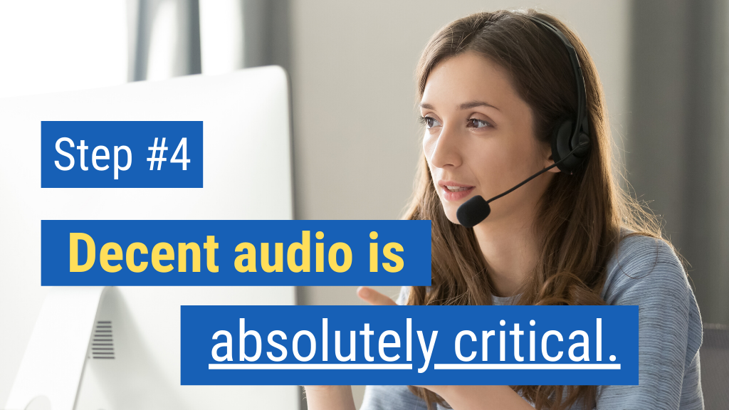 Closing Sales from Home Step #4: Decent audio is absolutely critical.