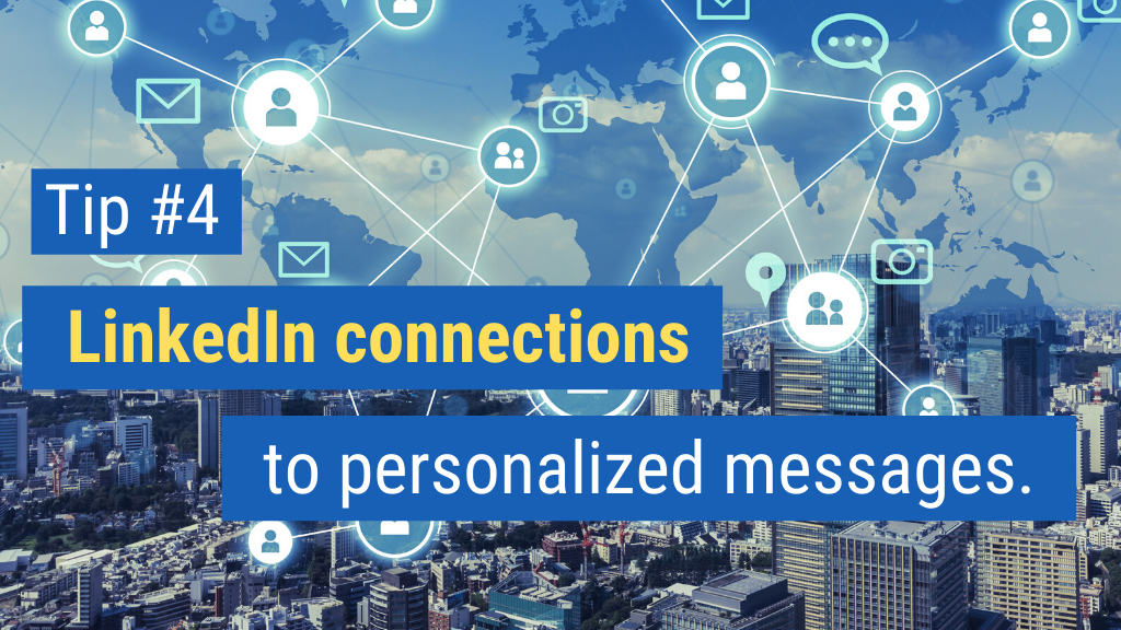 4. LinkedIn connections to personalized messages.