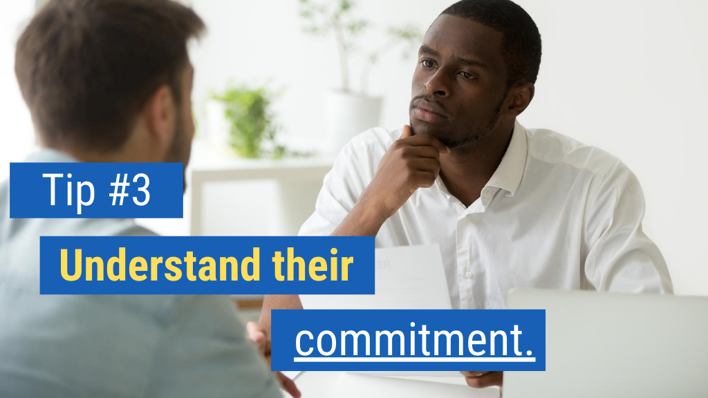 Create Value During Sales Qualification Step #3: Understand their commitment.