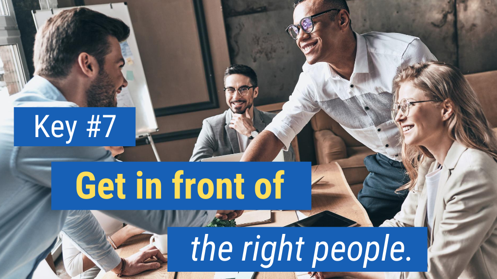 Overcoming Objections in Sales Key #7: Get in front of the right people.