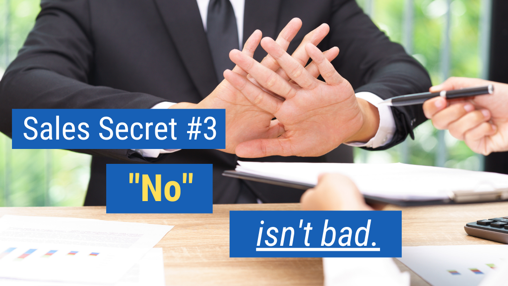 Sales Secret #3: “No” isn’t bad.