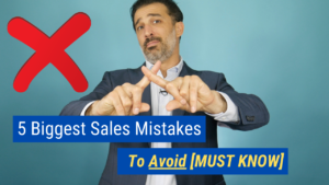 5 Biggest Sales Mistakes to Avoid [MUST KNOW]