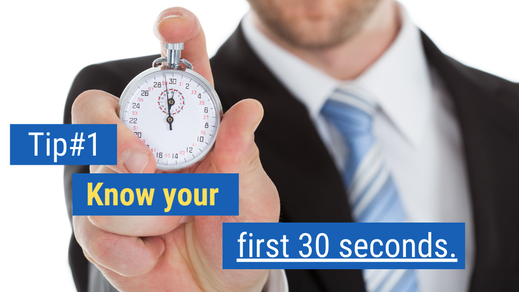 Bonus Tip #1: Know your first 30 seconds.