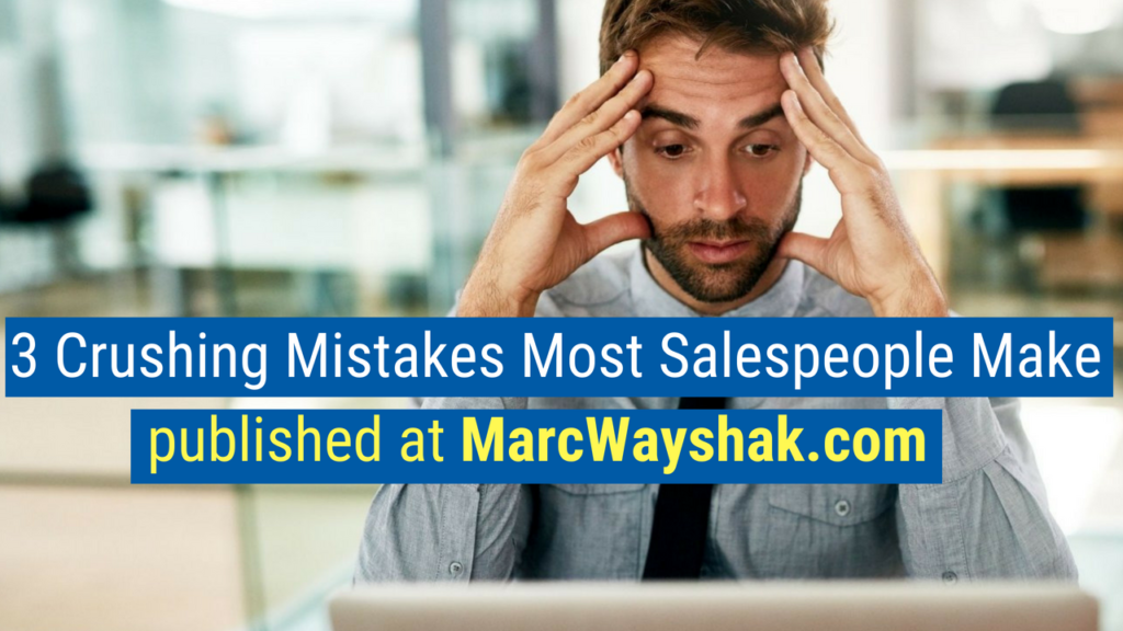 Sales Articles- 3 crushing mistakes most salespeople make published at entrepreneur.com