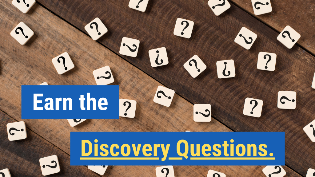12. Earn the discovery questions.