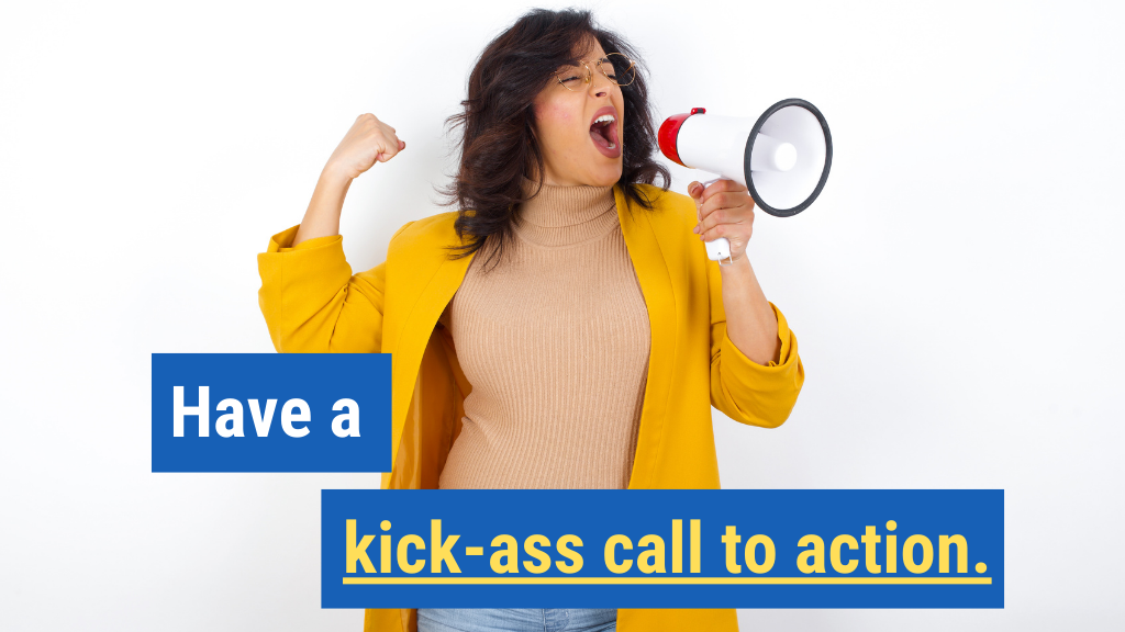 4. Have a kick-ass call to action.