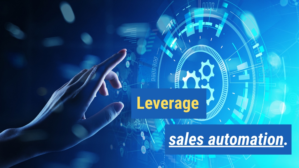 4. Leverage sales automation.