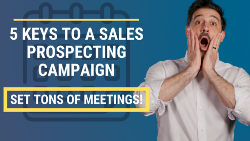 5 Keys to a Sales Prospecting Campaign [Set Tons of Meetings!]