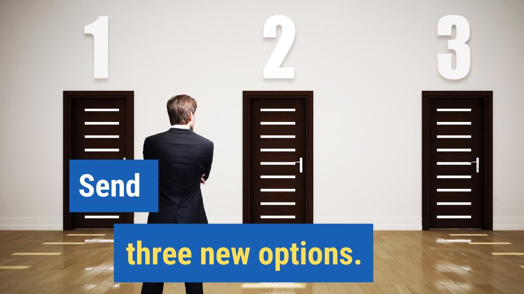 5. Send three new options.