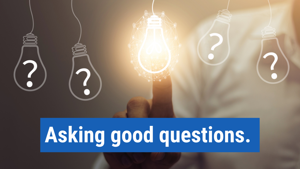 11. Asking good questions.