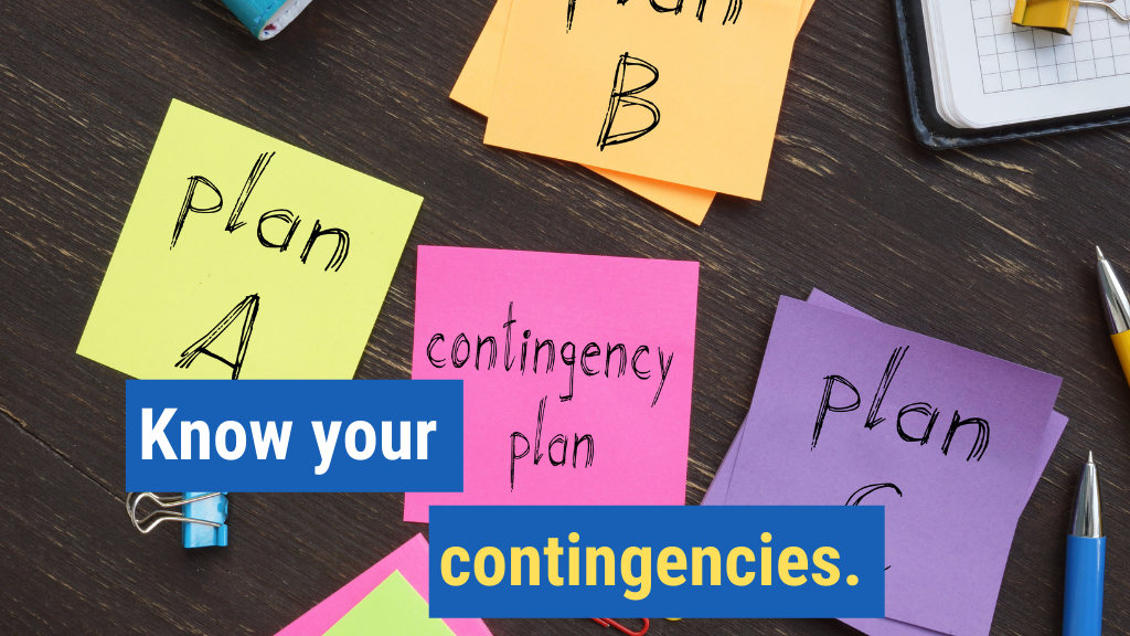 14. Know your contingencies.