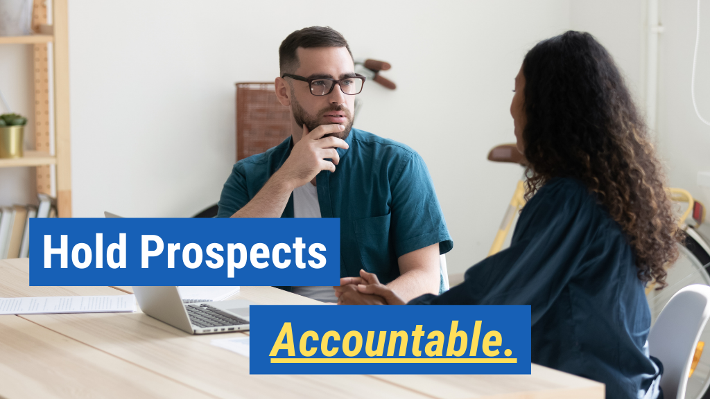 8. Hold prospects accountable.