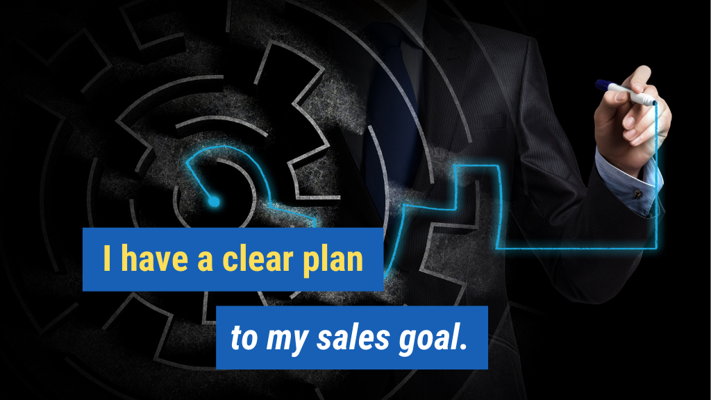 8. I have a clear plan to my sales goal.