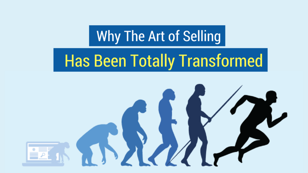 Art of selling- Why The Art of Selling Has Been Totally Transformed
