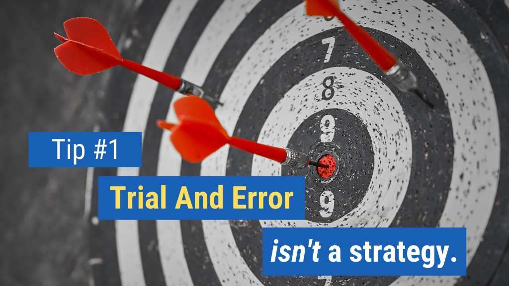 Basics of Sales Tip #1: Trial and error isn’t a strategy.