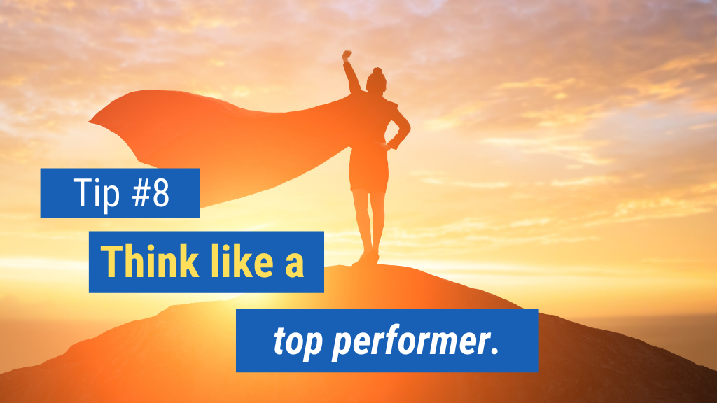 Sales Tip #8: Think like a top performer.