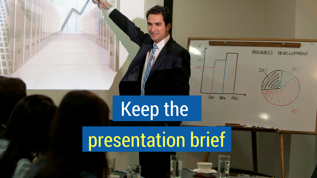 Closing Sales- Keep the presentation brief